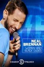 Watch Neal Brennan: Women and Black Dudes 123moviesfree