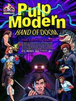 Watch Pulp Modern: Hand of Doom 123moviesfree