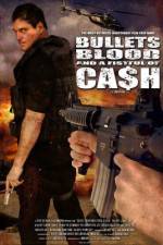 Watch Bullets Blood & a Fistful of Ca$h 123MovieFree