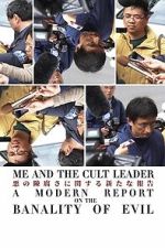 Watch Me and the Cult Leader: A Modern Report on the Banality of Evil 123moviesfree