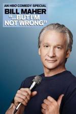 Watch Bill Maher But I'm Not Wrong 123MovieFree