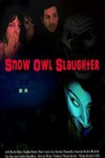 Watch Snow Owl Slaughter 123MoviesFree