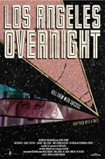 Watch Los Angeles Overnight 123MovieFree