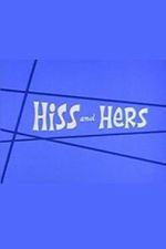 Watch Hiss and Hers 123MovieFree