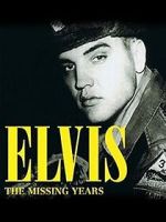 Watch Elvis: The Missing Years 123moviesfree