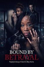 Watch Bound by Betrayal 123moviesfree