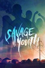 Watch Savage Youth 123MovieFree