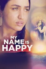 Watch My Name Is Happy 123moviesfree