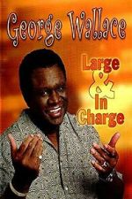 Watch George Wallace: Large and in Charge 123moviesfree