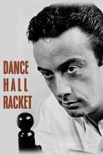 Watch Dance Hall Racket 123moviesfree