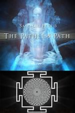 Watch Samadhi Part 3: The Pathless Path 123moviesfree