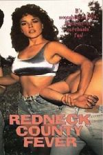 Watch Redneck County Fever 123moviesfree