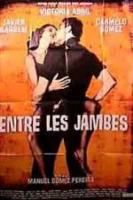 Watch Entre las piernas 123MovieFree