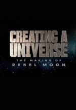 Watch Creating a Universe: The Making of Rebel Moon (Short 2024) 123MovieFree