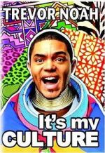Watch Trevor Noah: It\'s My Culture 123moviesfree