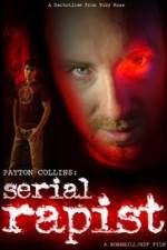 Watch Payton Collins: Serial Rapist 123MovieFree