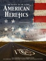 Watch American Heretics: The Politics of the Gospel 123moviesfree