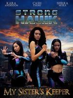Watch Strong Hawk: My Sister\'s Keeper 123moviesfree
