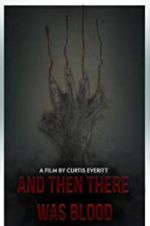 Watch And Then There Was Blood 123MovieFree