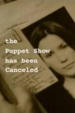 Watch The Puppet Show Has Been Canceled 123MovieFree
