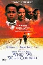 Watch Once Upon a Time... When We Were Colored 123MovieFree