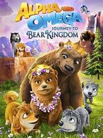 Watch Alpha and Omega: Journey to Bear Kingdom (Short 2017) 123MovieFree