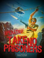 Watch Operation: Take No Prisoners 123MovieFree