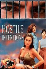 Watch Hostile Intentions 123moviesfree