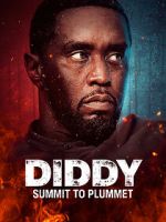Watch Diddy: Summit to Plummet 123moviesfree