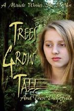 Watch Trees Grow Tall and Then They Fall 123moviesfree