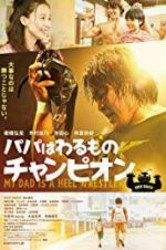 Watch My Dad Is a Heel Wrestler 123MovieFree