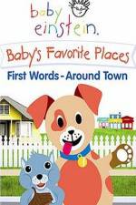 Watch Baby Einstein: Baby's Favorite Places First Words Around Town 123MovieFree