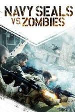 Watch Navy Seals vs. Zombies 123MoviesFree