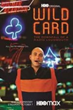 Watch Wild Card: The Downfall of a Radio Loudmouth 123moviesfree