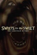 Watch Sweets to the Sweet: The Candyman Mythos 123MovieFree