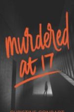 Watch Murdered at 17 123moviesfree