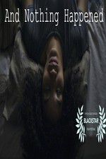 Watch And Nothing Happened 123MovieFree