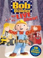 Watch Bob the Builder: The Live Show 123moviesfree
