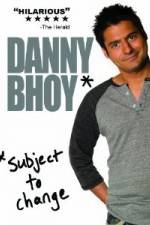 Watch Danny Bhoy: Subject to Change 123moviesfree