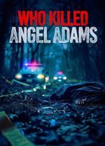 Watch Who Killed Angel Adams? 123MoviesFree