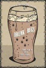 Watch Drunk Bugs (Short 2019) 123MoviesFree