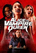 Watch Alice and the Vampire Queen 123MoviesFree
