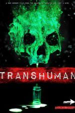 Watch Transhuman 123MoviesFree