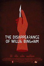Watch The Disappearance of Willie Bingham 123MovieFree