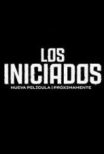 Watch Los Iniciados 123MovieFree