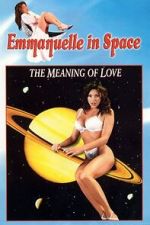 Watch Emmanuelle in Space 7: The Meaning of Love 123moviesfree