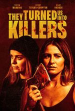 Watch They Turned Us Into Killers 123MovieFree