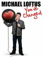 Watch Michael Loftus: You\'ve Changed 123MovieFree