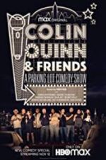 Watch Colin Quinn &amp; Friends: A Parking Lot Comedy Show 123moviesfree