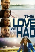 Watch The Love We Had 123moviesfree